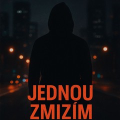 L.K.Z. - Jednou Zmizím