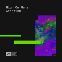 High On Mars - Creation [UV Noir]