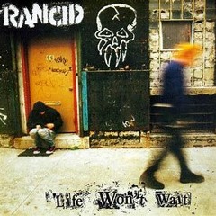 Rancid "Life Won't Wait" is the featured album