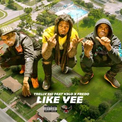TRELLY SKI FEAT K3LO X FREDO LIKE YEEE