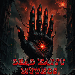 DEAD KAIJU - MYTHOS