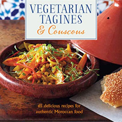 DOWNLOAD PDF 📬 Vegetarian Tagines & Couscous: 65 delicious recipes for authentic Mor