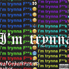Neighborhood Hero - I’m Tryna (Remix) ft. iMinikon