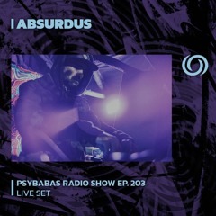 ABSURDUS | Psybabas Radio Show Ep. 203 | 25/01/2024