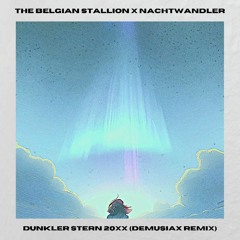 The Belgian Stallion x Nachtwandler - Dunkler Stern 20xx (deMusiax Hardfusion Remix)