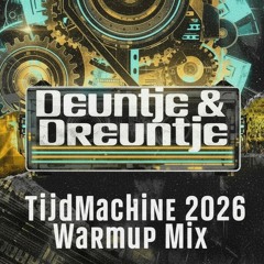 De Tijdmachine 2026 Warm-up Mix // Deuntje & Dreuntje