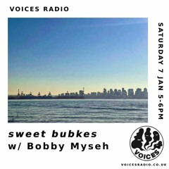 sweet bubkes w/ Bobby Myseh [Voices Radio - Jan '23]