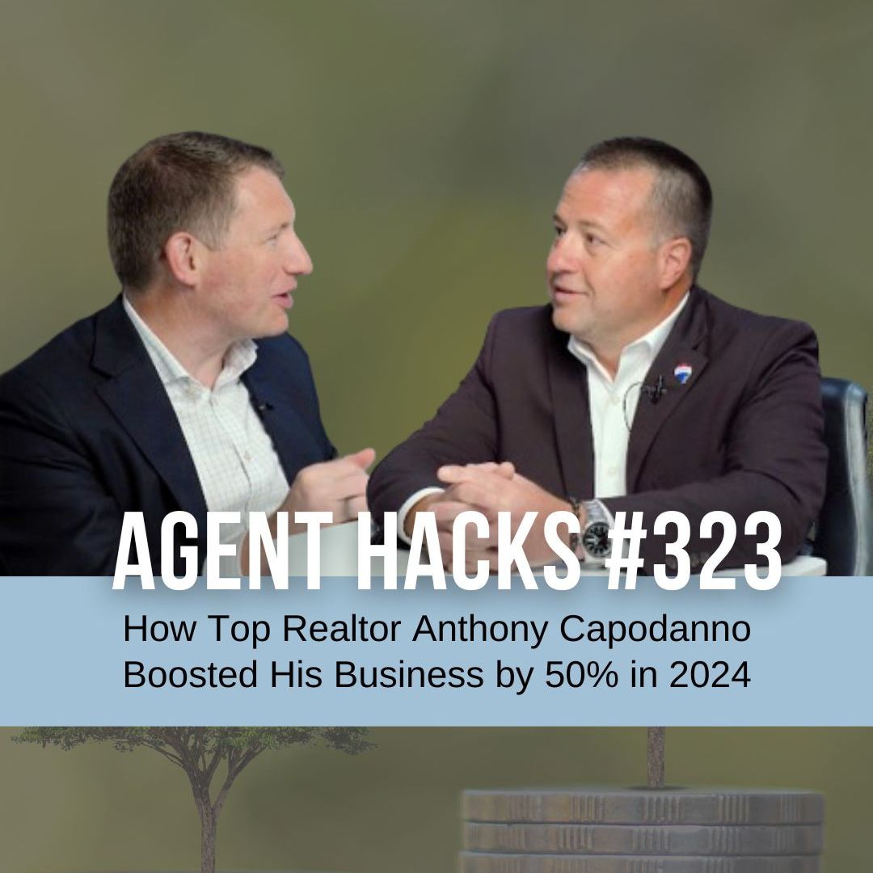 How Top Realtor Anthony Capodanno Boosted His Business by 50% in 2024 - Agent Hacks 323 episode artwork