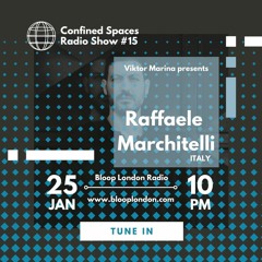 Confined Spaces Radio Show w/ Viktor Marina + Raffaele Marchitelli - 25.01.22
