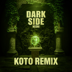 NEONI - Darkside (KOTO Remix)