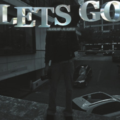 LETS GO [prod. shaiii333 + yunglanny]