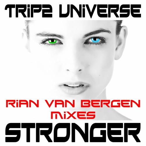 Trip2 Universe Stronger (Rian Van Bergen Trance Mix)