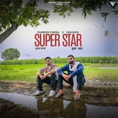 Super Star  Parmish Verma