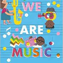 FREE PDF 💖 We Are Music by Brandon Stosuy,Nick Radford [EPUB KINDLE PDF EBOOK]