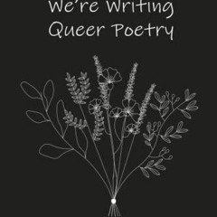 [Read] EPUB 📂 We're Here and We're Writing Queer Poetry by  Eli Fogner KINDLE PDF EB