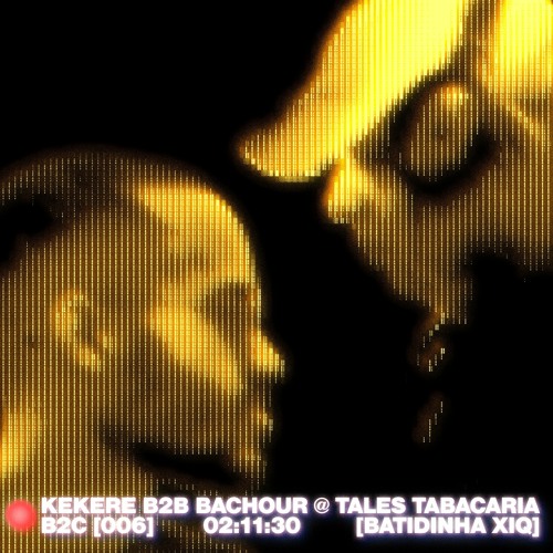 KEKERE AKE B2B BACHOUR PARA BACK2CAMPOS @ TALES TABACARIA [BATIDINHA XIQ LONG SET] 006