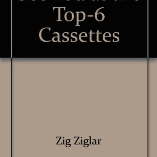 [Download] EPUB 🗃️ See You at the Top-6 Cassettes by  Zig Ziglar [EPUB KINDLE PDF EB