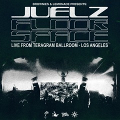 Juelz Presents Floorspace (Live @ The Teragram Ballroom)