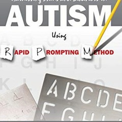 [DOWNLOAD] KINDLE 📝 Harnessing Stims and Behaviors in Autism Using Rapid Prompting M
