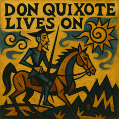 Don Quixote Lives On!