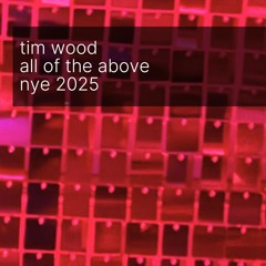 all of the above (live @ NYE 2025, 1:30-3am)