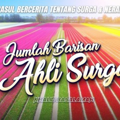 Rasulullah Bercerita tentang Surga & Neraka - Jumlah Barisan Ahli Surga