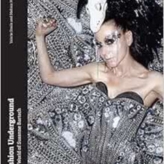 [READ] PDF ✏️ Fashion Underground: The World of Susanne Bartsch by Valerie Steele,Mel