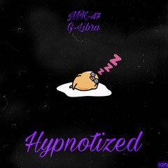 Hypnotized ft. G-Libra (prod. WXRST)
