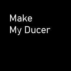 Make My Ducer