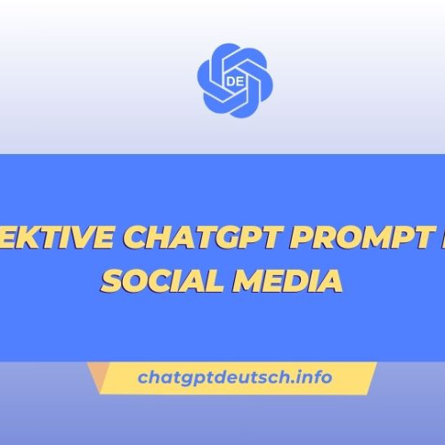 Effektive ChatGPT Prompt für Social Media