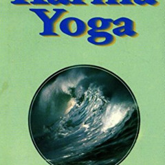 [READ] EPUB 📋 Karma Yoga: the Yoga of Action by  Swami Vivekananda &  Vivekananda Sw