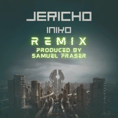 Jericho Remix Full Track (ft. Iniko) [Prod. Samuel Fraser]