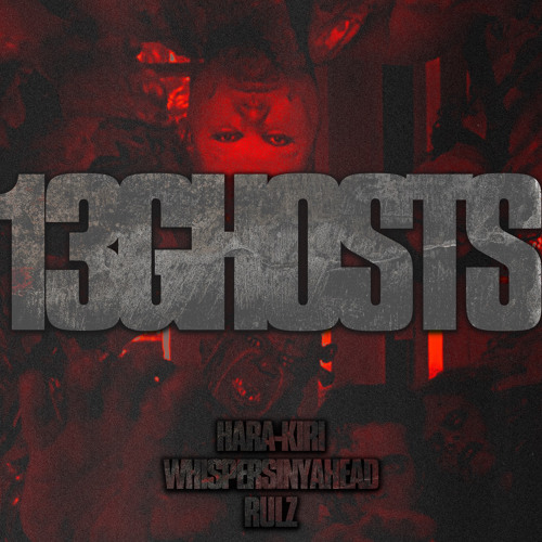 13GHOSTS (Prod by. RULZ)