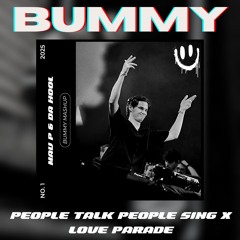 People Talk People Sing X Love Parade - BUMMY Edit