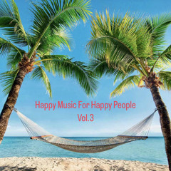 Happy Music For Happy People Vol.3