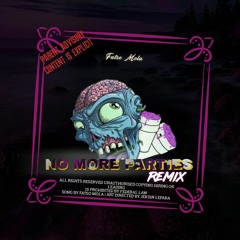 No more parties[Remix]