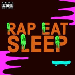 Rap Eat Sleep(prod.HomageBeats)