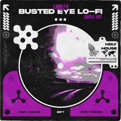 Choley - Busted Eye Lo-Fi (House Mix)
