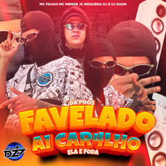 Da Pros Favelado - Ai Car4Lho Ela e F0Da (feat. DJ GUUH & MC FAHAH)