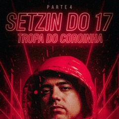 SETZIN DO 17  (PARTE 4)  NA ONDA DO BLACK LABEL KKKK