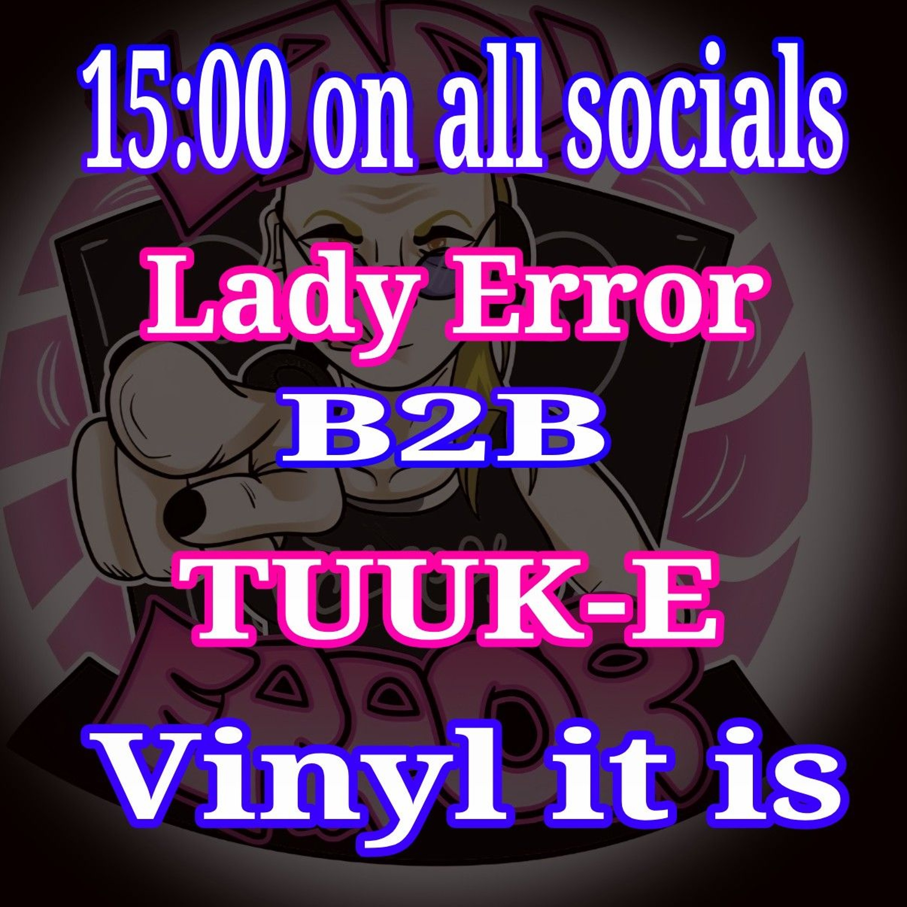 Lady Error B2B Tuuk-E ( Vinyl ) episode artwork