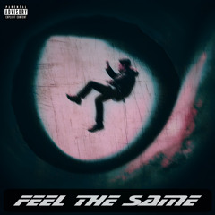 Feel The Same (Prod. dcm venxm)