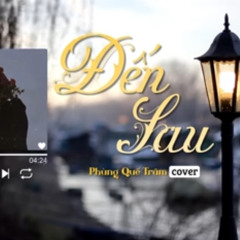 Đến Sau - Hamlet Trương | Phùng Quế Trâm COVER (320 kbps).mp3/ DanielNg