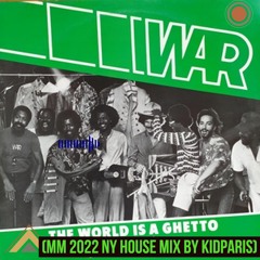 WAR - The World Is A Ghetto (MM 2022 NY House Mix By KidParis)