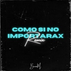Como Si No Importara (Remix) - Emilia, Duki | BrunoM