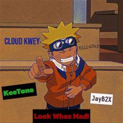 Look Whos Mad! [Feat Kill4Sky, KeeTone, & JayB2x] (prod. ByeAustin x Global21)