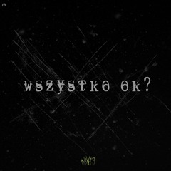 wszystko ok?
