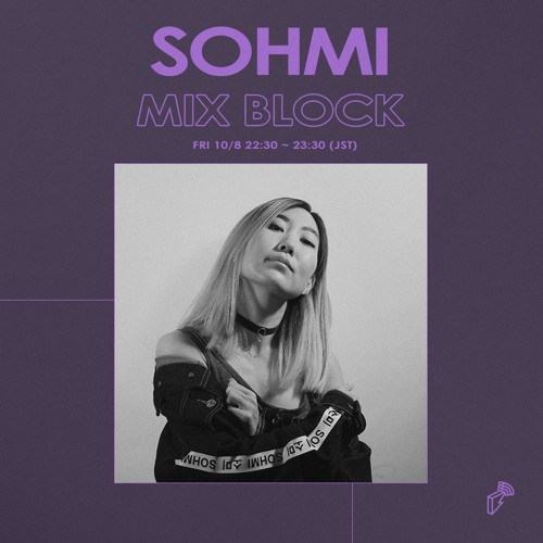 2021/10/08 MIX BLOCK - SOHMI