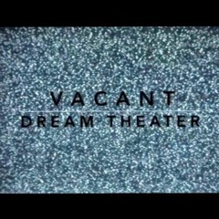 Vacant-Dream Theater (cover)