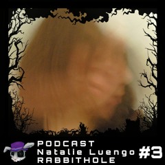 Rab8itHoLE Podcast #3 - Natalie Luengo